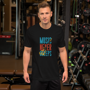 Music Never Sleeps T-Shirt Short-Sleeve Unisex