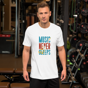 Music Never Sleeps T-Shirt Short-Sleeve Unisex